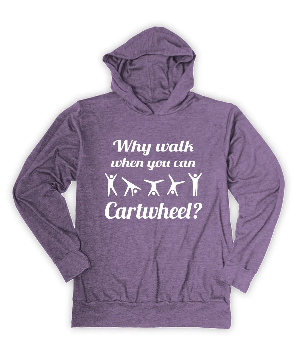 Purple 'Why Walk When You Can Cartwheel' Lightweight Hoodie